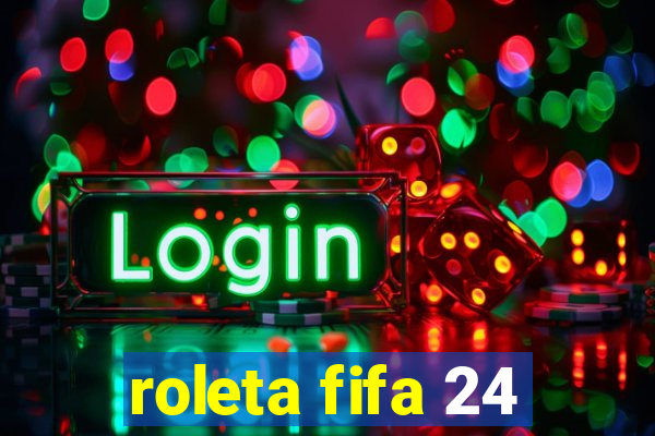 roleta fifa 24